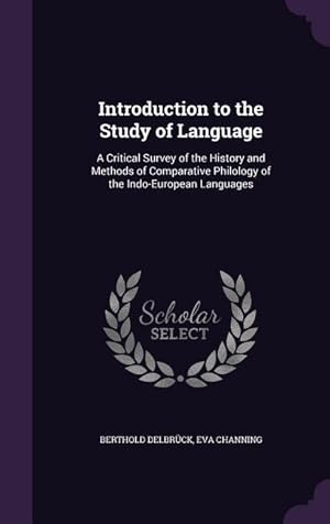 Bild des Verkufers fr Introduction to the Study of Language: A Critical Survey of the History and Methods of Comparative Philology of the Indo-European Languages zum Verkauf von moluna