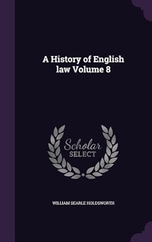 Bild des Verkufers fr A History of English law Volume 8 zum Verkauf von moluna