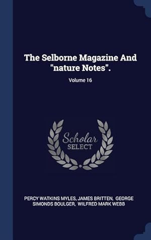 Bild des Verkufers fr The Selborne Magazine And nature Notes. Volume 16 zum Verkauf von moluna