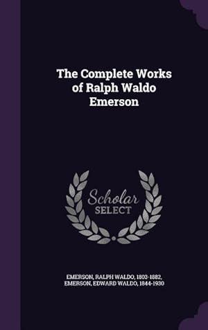 Bild des Verkufers fr The Complete Works of Ralph Waldo Emerson zum Verkauf von moluna