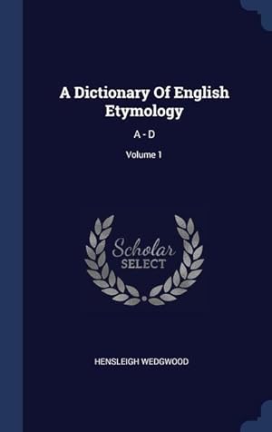 Bild des Verkufers fr A Dictionary Of English Etymology: A - D Volume 1 zum Verkauf von moluna