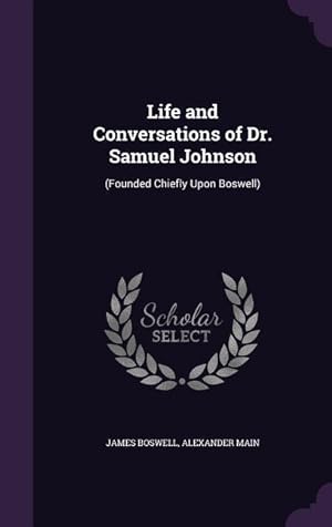 Bild des Verkufers fr Life and Conversations of Dr. Samuel Johnson: (Founded Chiefly Upon Boswell) zum Verkauf von moluna
