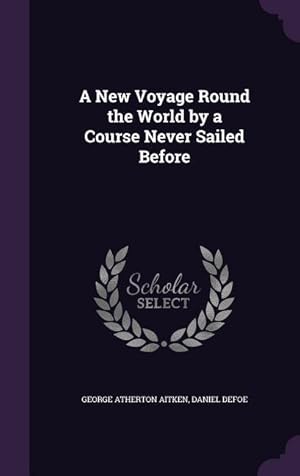 Bild des Verkufers fr A New Voyage Round the World by a Course Never Sailed Before zum Verkauf von moluna