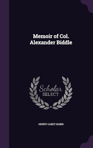 Bild des Verkufers fr Memoir of Col. Alexander Biddle zum Verkauf von moluna