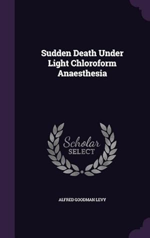 Bild des Verkufers fr Sudden Death Under Light Chloroform Anaesthesia zum Verkauf von moluna