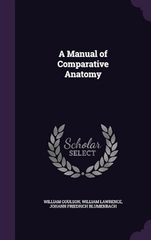 Bild des Verkufers fr A Manual of Comparative Anatomy zum Verkauf von moluna