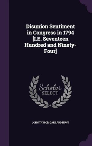 Image du vendeur pour Disunion Sentiment in Congress in 1794 [I.E. Seventeen Hundred and Ninety-Four] mis en vente par moluna