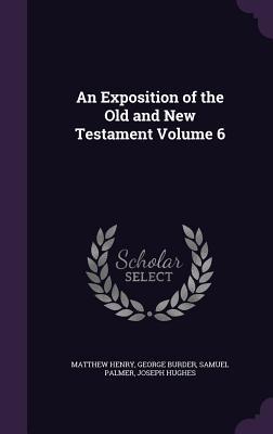 Bild des Verkufers fr An Exposition of the Old and New Testament Volume 6 zum Verkauf von moluna