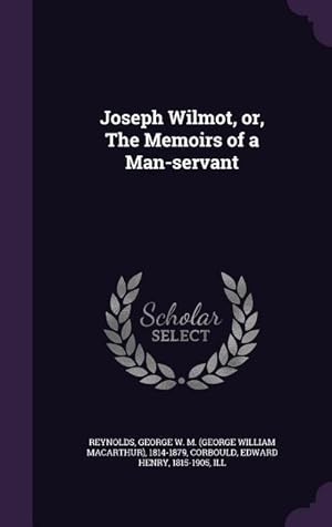 Seller image for Joseph Wilmot, or, The Memoirs of a Man-servant for sale by moluna