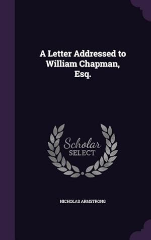 Bild des Verkufers fr A Letter Addressed to William Chapman, Esq. zum Verkauf von moluna