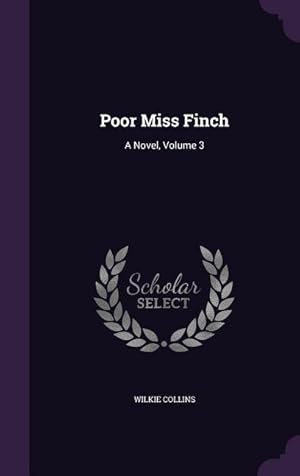 Bild des Verkufers fr Poor Miss Finch: A Novel, Volume 3 zum Verkauf von moluna