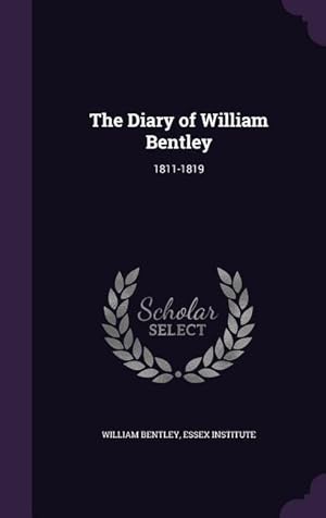 Bild des Verkufers fr The Diary of William Bentley: 1811-1819 zum Verkauf von moluna