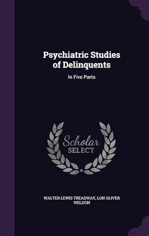 Bild des Verkufers fr Psychiatric Studies of Delinquents: In Five Parts zum Verkauf von moluna