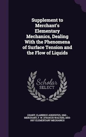 Seller image for Supplement to Merchant\ s Elementary Mechanics, Dealing With the Phenomena of Surface Tension and the Flow of Liquids for sale by moluna