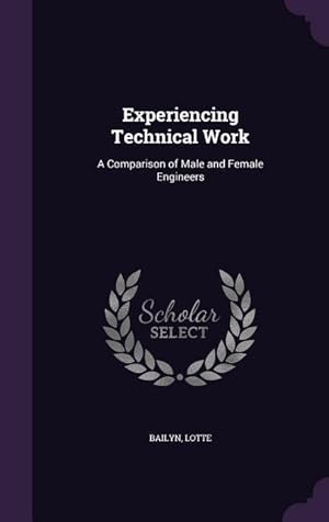 Image du vendeur pour Experiencing Technical Work: A Comparison of Male and Female Engineers mis en vente par moluna