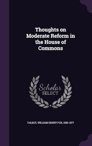 Bild des Verkufers fr Thoughts on Moderate Reform in the House of Commons zum Verkauf von moluna