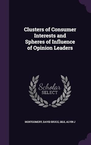 Bild des Verkufers fr Clusters of Consumer Interests and Spheres of Influence of Opinion Leaders zum Verkauf von moluna