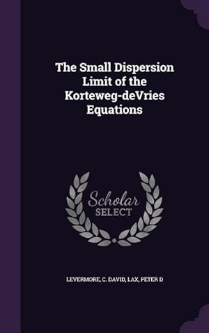 Imagen del vendedor de The Small Dispersion Limit of the Korteweg-deVries Equations a la venta por moluna