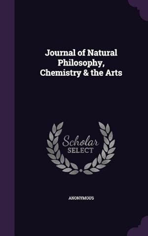 Bild des Verkufers fr Journal of Natural Philosophy, Chemistry & the Arts zum Verkauf von moluna