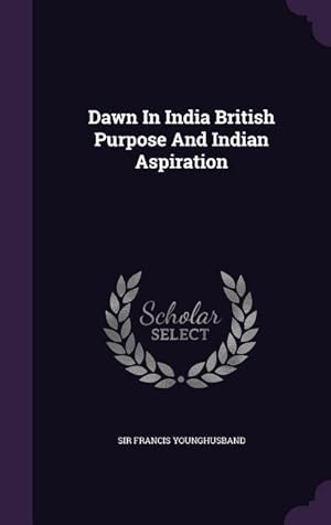 Seller image for Dawn In India British Purpose And Indian Aspiration for sale by moluna