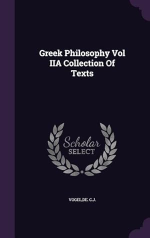 Bild des Verkufers fr Greek Philosophy Vol IIA Collection Of Texts zum Verkauf von moluna