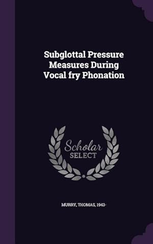 Seller image for Subglottal Pressure Measures During Vocal fry Phonation for sale by moluna