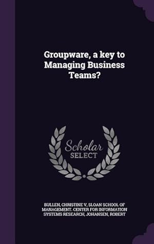 Bild des Verkufers fr Groupware, a key to Managing Business Teams? zum Verkauf von moluna