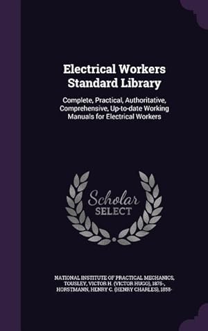 Immagine del venditore per Electrical Workers Standard Library: Complete, Practical, Authoritative, Comprehensive, Up-to-date Working Manuals for Electrical Workers venduto da moluna