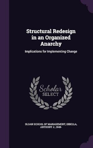 Seller image for Structural Redesign in an Organized Anarchy: Implications for Implementing Change for sale by moluna