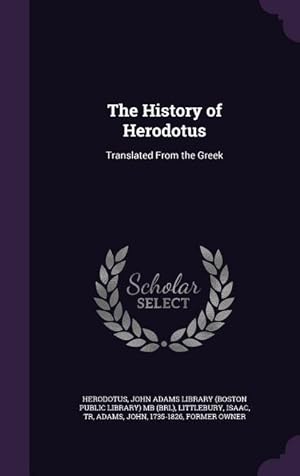 Seller image for The History of Herodotus: Translated From the Greek for sale by moluna