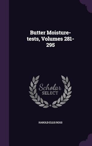 Bild des Verkufers fr Butter Moisture-tests, Volumes 281-295 zum Verkauf von moluna