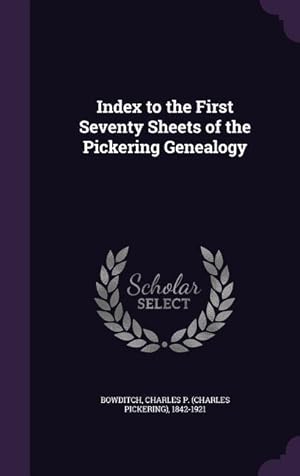 Seller image for Index to the First Seventy Sheets of the Pickering Genealogy for sale by moluna