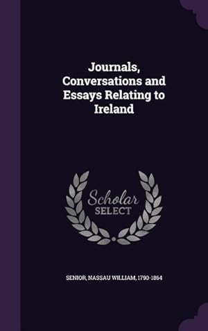 Bild des Verkufers fr Journals, Conversations and Essays Relating to Ireland zum Verkauf von moluna