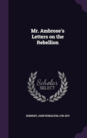 Bild des Verkufers fr Mr. Ambrose\ s Letters on the Rebellion zum Verkauf von moluna