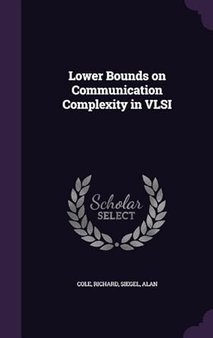 Bild des Verkufers fr Lower Bounds on Communication Complexity in VLSI zum Verkauf von moluna