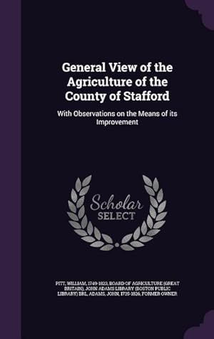 Immagine del venditore per General View of the Agriculture of the County of Stafford: With Observations on the Means of its Improvement venduto da moluna