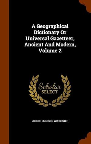 Bild des Verkufers fr A Geographical Dictionary Or Universal Gazetteer, Ancient And Modern, Volume 2 zum Verkauf von moluna