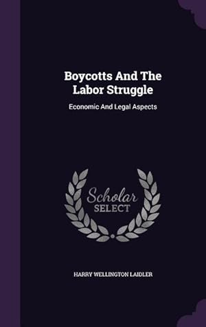 Bild des Verkufers fr Boycotts And The Labor Struggle: Economic And Legal Aspects zum Verkauf von moluna