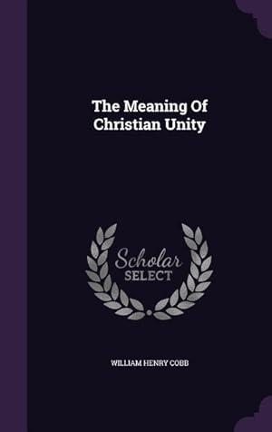 Bild des Verkufers fr The Meaning Of Christian Unity zum Verkauf von moluna