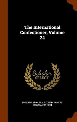 Seller image for The International Confectioner, Volume 24 for sale by moluna