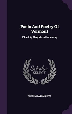 Bild des Verkufers fr Poets And Poetry Of Vermont: Edited By Abby Maria Hemenway zum Verkauf von moluna