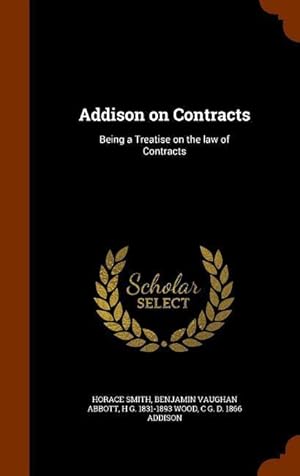 Bild des Verkufers fr Addison on Contracts: Being a Treatise on the law of Contracts zum Verkauf von moluna