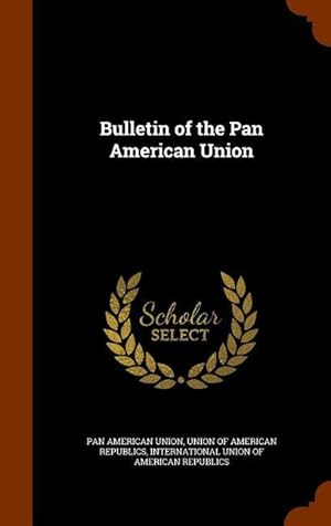 Bild des Verkufers fr Bulletin of the Pan American Union zum Verkauf von moluna
