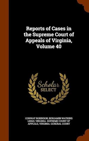 Bild des Verkufers fr Reports of Cases in the Supreme Court of Appeals of Virginia, Volume 40 zum Verkauf von moluna