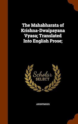 Seller image for The Mahabharata of Krishna-Dwaipayana Vyasa Translated Into English Prose for sale by moluna