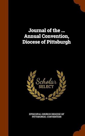 Bild des Verkufers fr Journal of the . Annual Convention, Diocese of Pittsburgh zum Verkauf von moluna