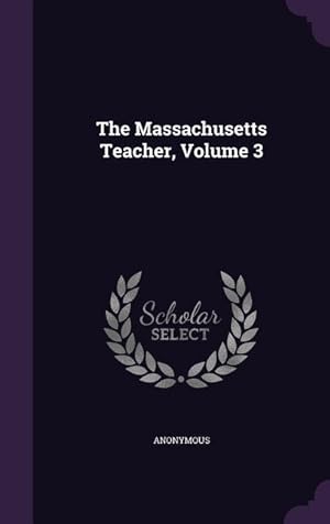 Bild des Verkufers fr The Massachusetts Teacher, Volume 3 zum Verkauf von moluna