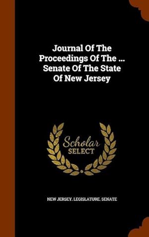 Bild des Verkufers fr Journal Of The Proceedings Of The . Senate Of The State Of New Jersey zum Verkauf von moluna
