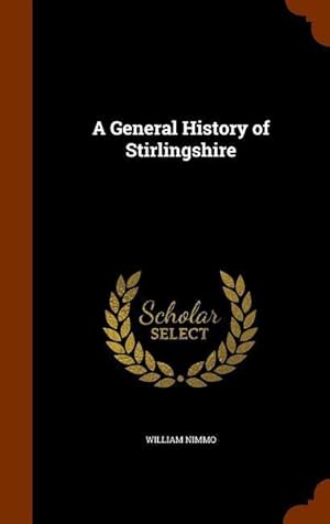 Bild des Verkufers fr A General History of Stirlingshire zum Verkauf von moluna