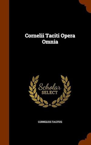 Bild des Verkufers fr Cornelii Taciti Opera Omnia zum Verkauf von moluna